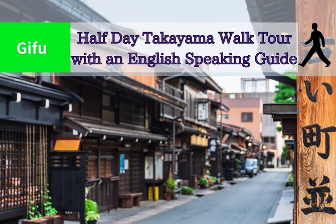 Half-Day Takayama Walking Tour With an English Speaking Guide - Price and Guarantee