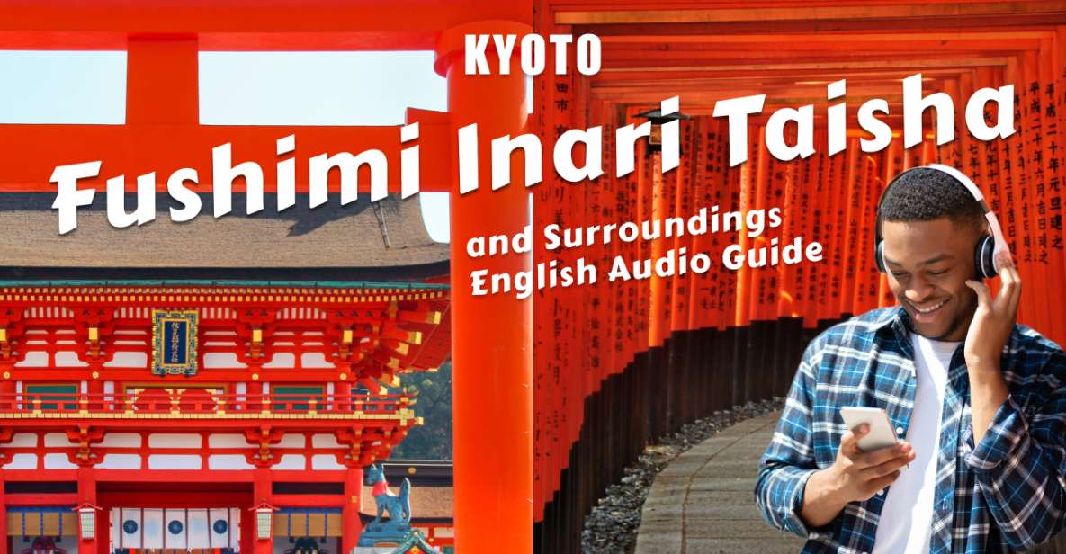 Kyoto: Audio Guide of Fushimi Inari Taisha and Surroundings - Key Takeaways