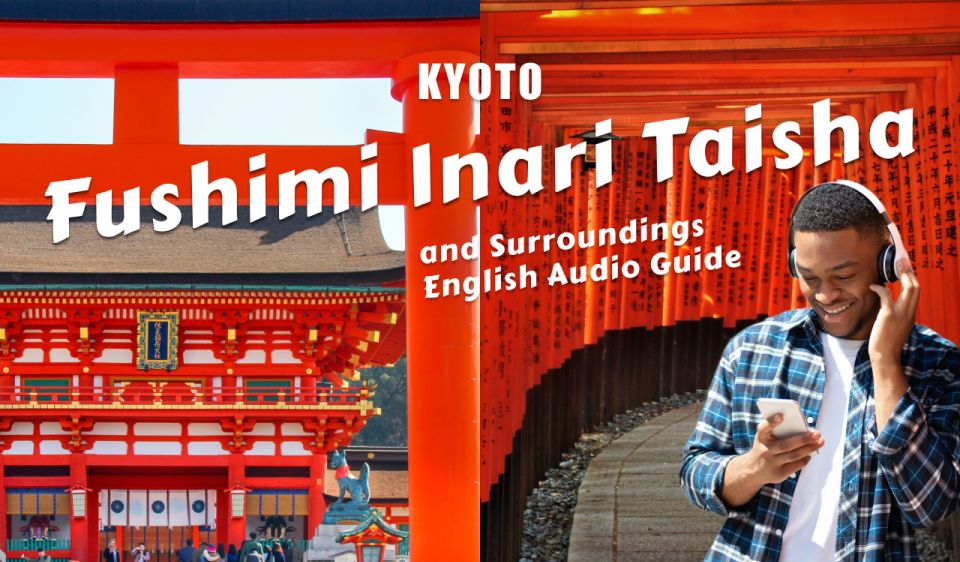 Kyoto: Audio Guide of Fushimi Inari Taisha and Surroundings - Price and Availability