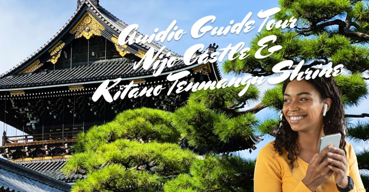 Nijo Castle & Kitano Tenmangu Shrine: Auidio Guide Tour - Tour Description