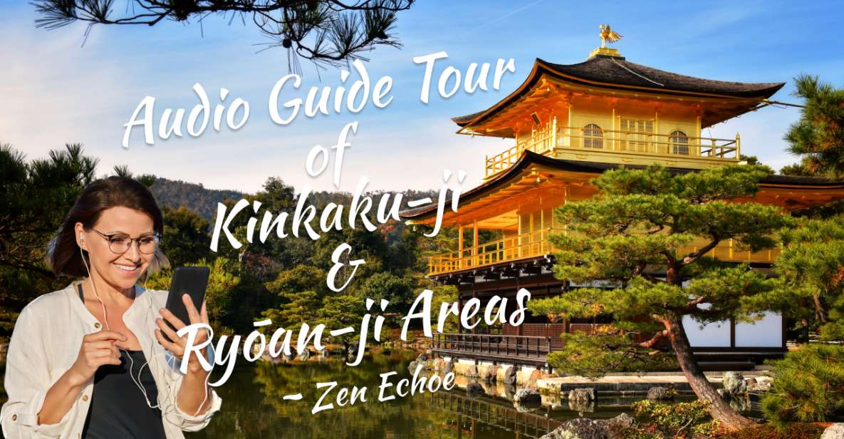 Audio Guide Tour of Kinkaku-ji & Ryōan-ji Areas ~ Zen Echoe - How to Use