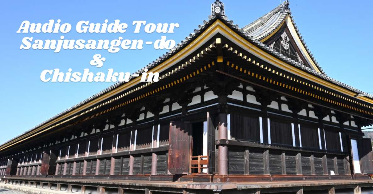 Audio Guide Tour Sanjusangen-do & Chishaku-in - Whats Included