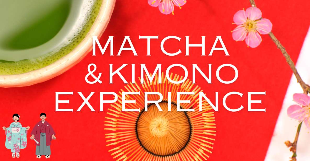 Tokyo: Matcha and Kimono Experience - Experience Highlights