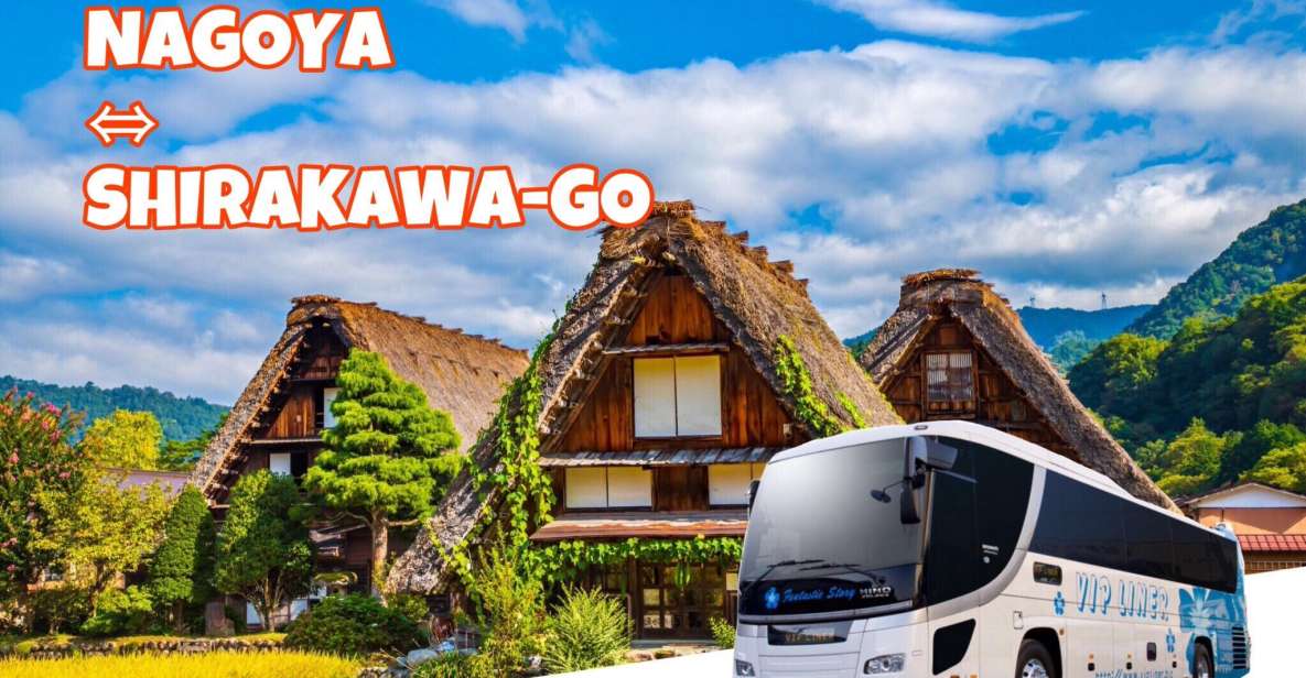 Shirakawa-Go From Nagoya One Day Bus Ticket Oneway/Roundway - Key Takeaways