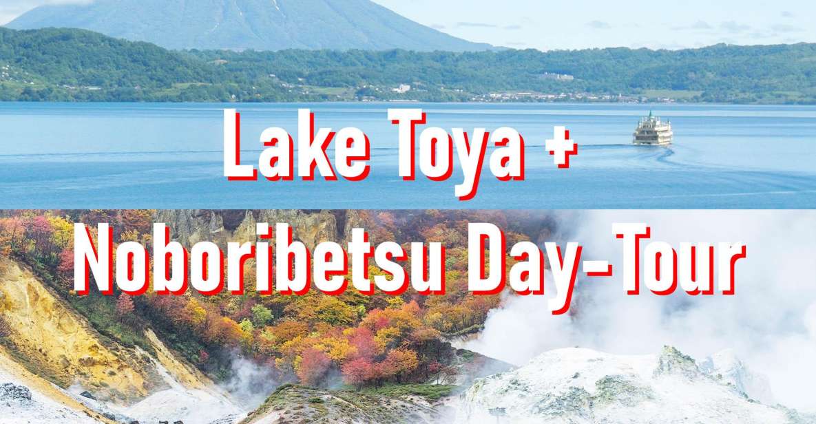 From Sapporo: Lake Toya, Noboribetsu, Private 1 Day Tour - Included Activities