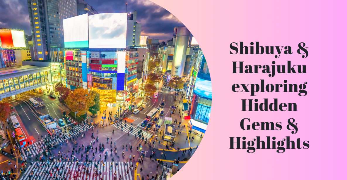 Shibuya & Harajuku Exploring Hidden Gems & Highlights Tour - Inclusions